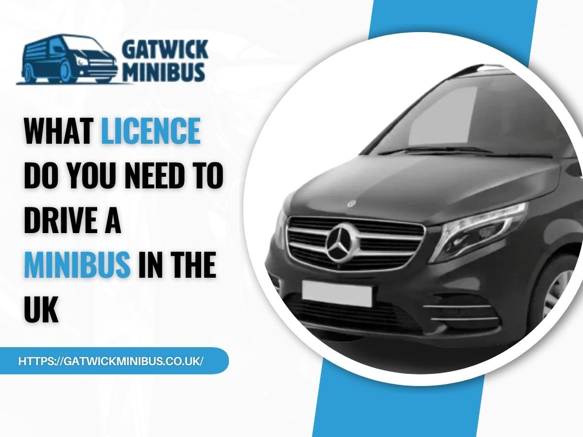What Licence Do You Need to Drive a Minibus in the UK
