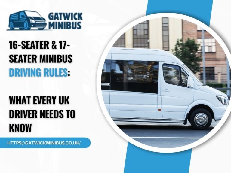 16-Seater & 17-Seater Minibus Driving Rules What Every UK Driver Needs to Know