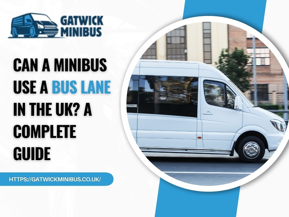 Can a Minibus Use a Bus Lane in the UK A Complete Guide