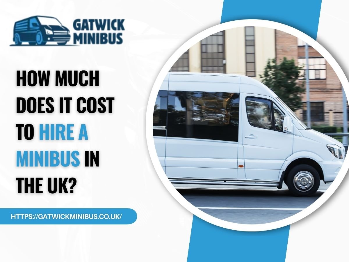 How Much Does It Cost to Hire a Minibus in the UK