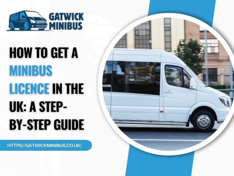 How to Get a Minibus Licence in the UK A Step-by-Step Guide